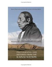 'Pictures Bring Us Messages' - Sinaakassiiksi Aohtsimaahpihkookiyaawa by Alison K. Brown, Laura Peers