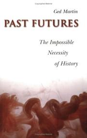 Cover of: Past futures: the impossible necessity of history