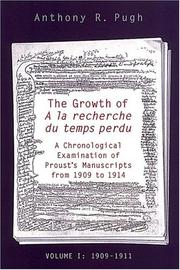 Cover of: The growth of À la recherche du temps perdu: a chronological examination of Proust's manuscripts from 1909 to 1914