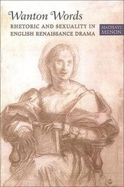 Cover of: Wanton words: rhetoric and sexuality in English Renaissance drama
