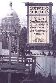 Captivating subjects : writing confinement, citizenship, and nationhood in the nineteenth century