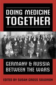 Cover of: Doing Medicine Together: Germany and Russia Between the Wars (German and European Studies)
