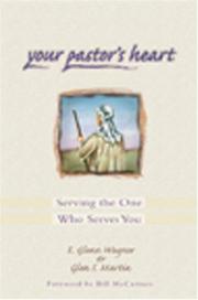 Cover of: Your pastor's heart: serving the one who serves you