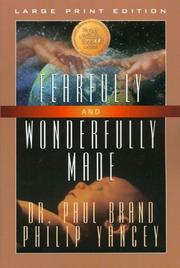 Fearfully and wonderfully made by Paul W. Brand, Philip Yancey