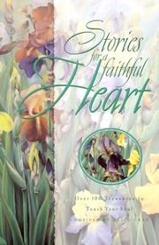 Cover of: Stories for a Faithful Heart: Over 100 Treasures to Touch Your Soul