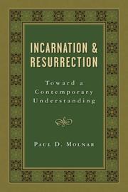 Incarnation and Resurrection : toward a contemporary understanding