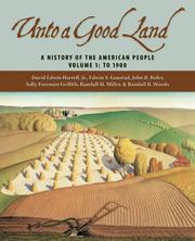 Cover of: Unto A Good Land: A History Of The American People, Volume 1: To 1900