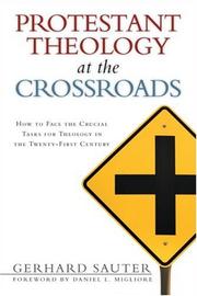 Protestant theology at the crossroads : how to face the crucial tasks for theology in the twenty-first century