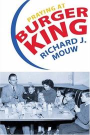 Cover of: Praying at Burger King by Richard J. Mouw