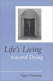 Life's living toward dying by Vigen Guroian