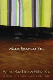 What Becomes You (American Lives) by Aaron Raz Link, Hilda Raz