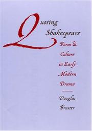 Cover of: Quoting Shakespeare: form and culture in early modern drama