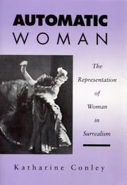 Cover of: Automatic woman: the representation of woman in surrealism