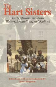 Cover of: The Hart sisters: early African Caribbean writers, evangelicals, and radicals