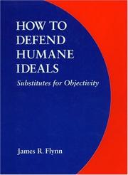 Cover of: How to defend humane ideals: substitutes for objectivity