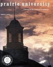 Cover of: Prairie university: a history of the University of Nebraska