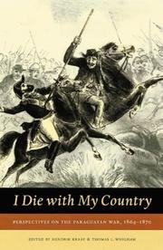 I die with my country : perspectives on the Paraguayan War, 1864-1870