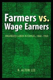 Cover of: Farmers vs. Wage Earners: Organized Labor in Kansas, 1860-1960