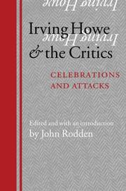 Cover of: Irving Howe and the Critics: Celebrations and Attacks