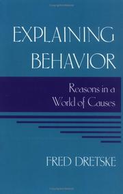 Cover of: Explaining Behavior: Reasons in a World of Causes