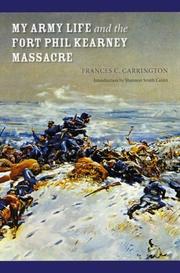 Cover of: My army life and the Fort Phil Kearny massacre: with an account of the celebration of "Wyoming opened"
