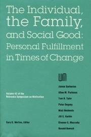 The individual, the family, and social good : personal fulfillment in times of change : volume 42 of the Nebraska Symposium on Motivation