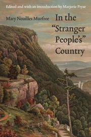 Cover of: In the Stranger Peoples Country (Legacies of Nineteenth-Century American Women Writers) | Murfree, Mary Noailles