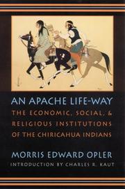 An Apache life-way by Opler, Morris Edward
