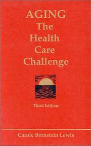 Aging, the health care challenge by Carole Bernstein Lewis, Lewis
