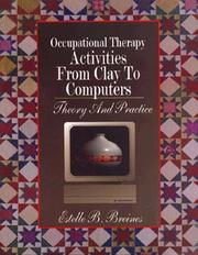 Cover of: Occupational therapy activities from clay to computers: theory and practice