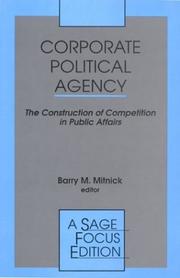 Cover of: Corporate political agency: the construction of competition in public affairs