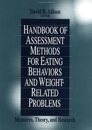 Cover of: Handbook of assessment methods for eating behaviors and weight related problems: measures, theory, and research