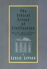 Cover of: The ethical crises of civilization: moral meltdown or advance?