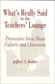 What's really said in the teachers' lounge : provocative ideas about cultures and classrooms