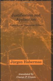 Cover of: Justification and Application: Remarks on Discourse Ethics (Studies in Contemporary German Social Thought)