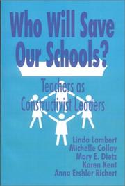 Who will save our schools? by Linda Lambert, Michelle Collay, Karen Kent, Anna E.  (Ershler) Richert, Mary E. Dietz