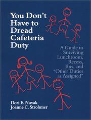 You don't have to dread cafeteria duty : a guide to surviving lunchroom, recess, bus, and 