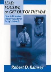 Cover of: Lead, follow, or get out of the way: how to be a more effective leader in today's schools