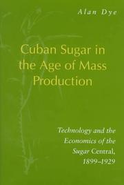 Cuban sugar in the age of mass production by Alan Dye