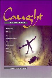 Cover of: Caught by history: Holocaust effects in contemporary art, literature, and theory
