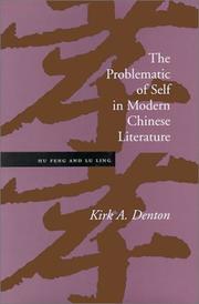 The problematic of self in modern Chinese literature by Kirk A. Denton