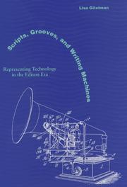 Cover of: Scripts, Grooves, and Writing Machines: Representing Technology in the Edison Era
