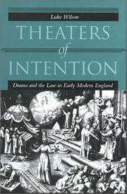Cover of: Theaters of intention: drama and the law in early modern England