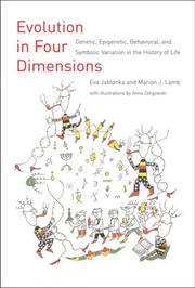 Cover of: Evolution in Four Dimensions: Genetic, Epigenetic, Behavioral, and Symbolic Variation in the History of Life (Life and Mind: Philosophical Issues in Biology and Psychology)
