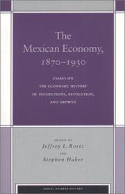 The Mexican economy, 1870-1930 : essays on the economic history of institutions, revolution, and growth