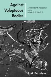 Cover of: Against voluptuous bodies: late modernism and the meaning of painting