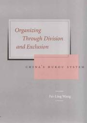 Cover of: Organizing Through Division and Exclusion: China's Hukou System