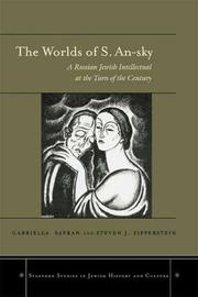 Cover of: The Worlds of S. An-sky: A Russian Jewish Intellectual at the Turn of the Century (Stanford Studies in Jewish History and C)