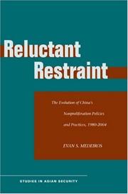 Reluctant restraint : the evolution of China's nonproliferation policies and practices, 1980-2004