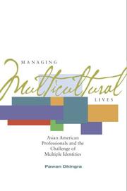 Cover of: Managing Multicultural Lives: Asian American Professionals and the Challenge of Multiple Identities